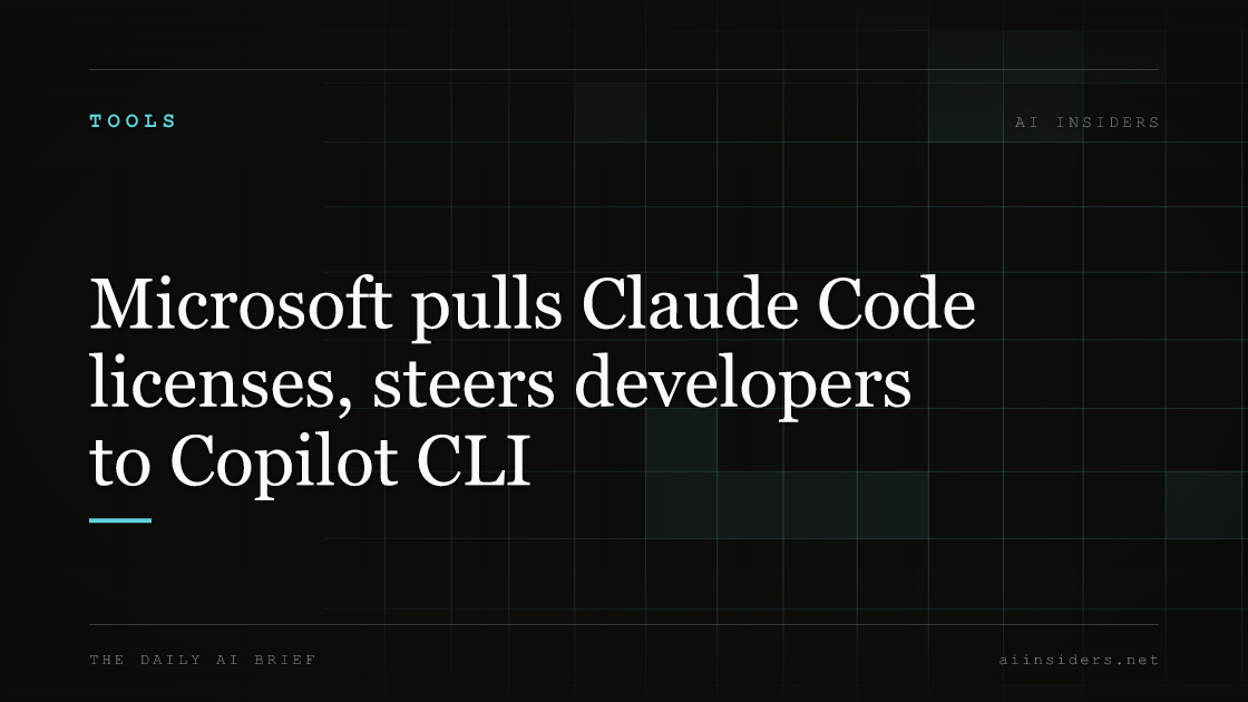 Microsoft pulls Claude Code licenses, steers developers to Copilot CLI — featured image for AI Insiders