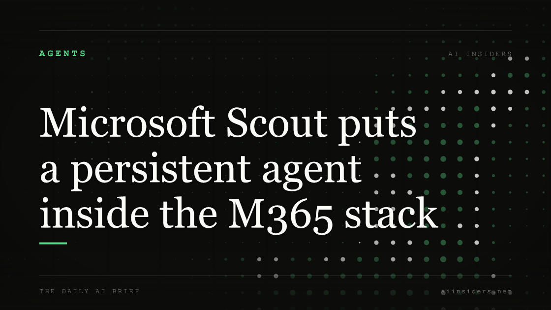 Microsoft Scout puts a persistent agent inside the M365 stack — featured image for AI Insiders