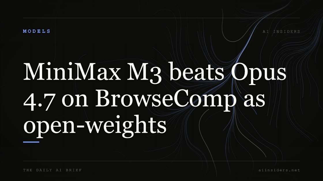 MiniMax M3 beats Opus 4.7 on BrowseComp as open-weights — featured image for AI Insiders
