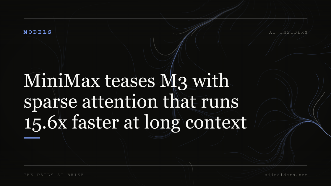 MiniMax teases M3 with sparse attention that runs 15.6x faster at long context — featured image for AI Insiders