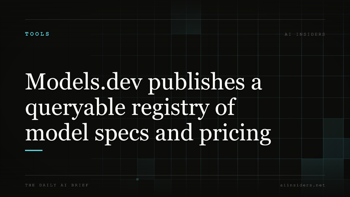 Models.dev publishes a queryable registry of model specs and pricing — featured image for AI Insiders