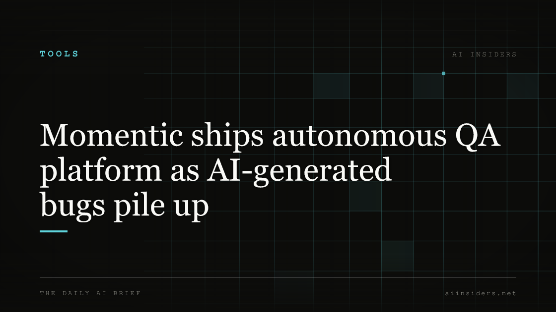 Momentic ships autonomous QA platform as AI-generated bugs pile up — featured image for AI Insiders
