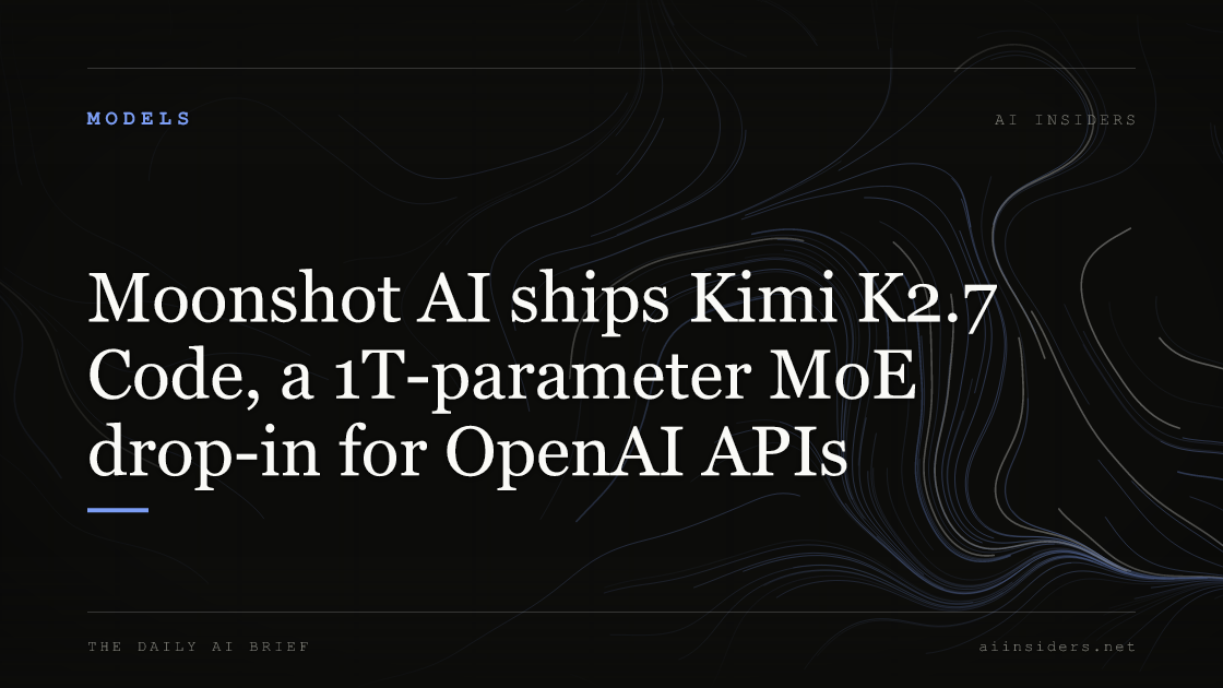 Moonshot AI ships Kimi K2.7 Code, a 1T-parameter MoE drop-in for OpenAI APIs — featured image for AI Insiders