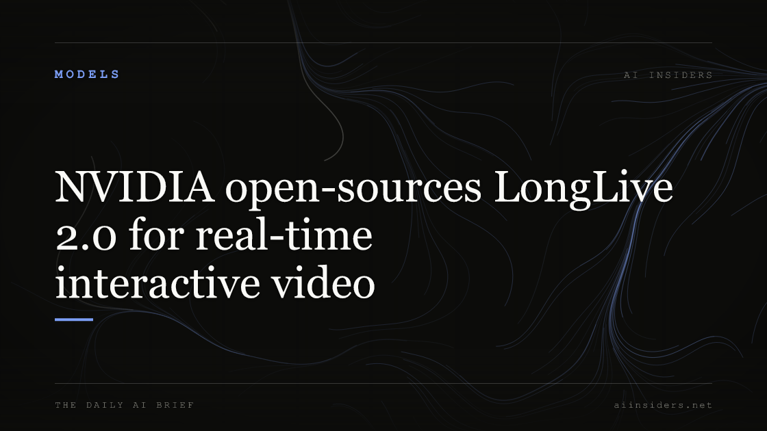 NVIDIA open-sources LongLive 2.0 for real-time interactive video — featured image for AI Insiders