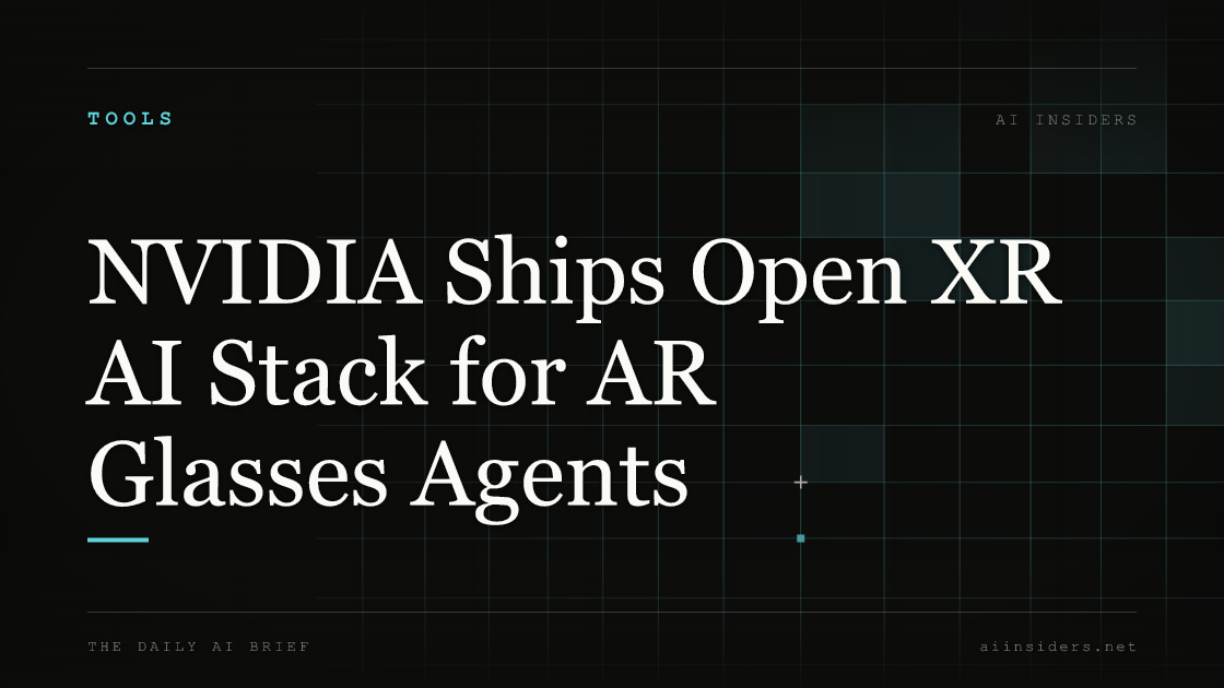 NVIDIA Ships Open XR AI Stack for AR Glasses Agents — featured image for AI Insiders