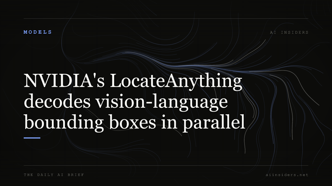 NVIDIA's LocateAnything decodes vision-language bounding boxes in parallel — featured image for AI Insiders