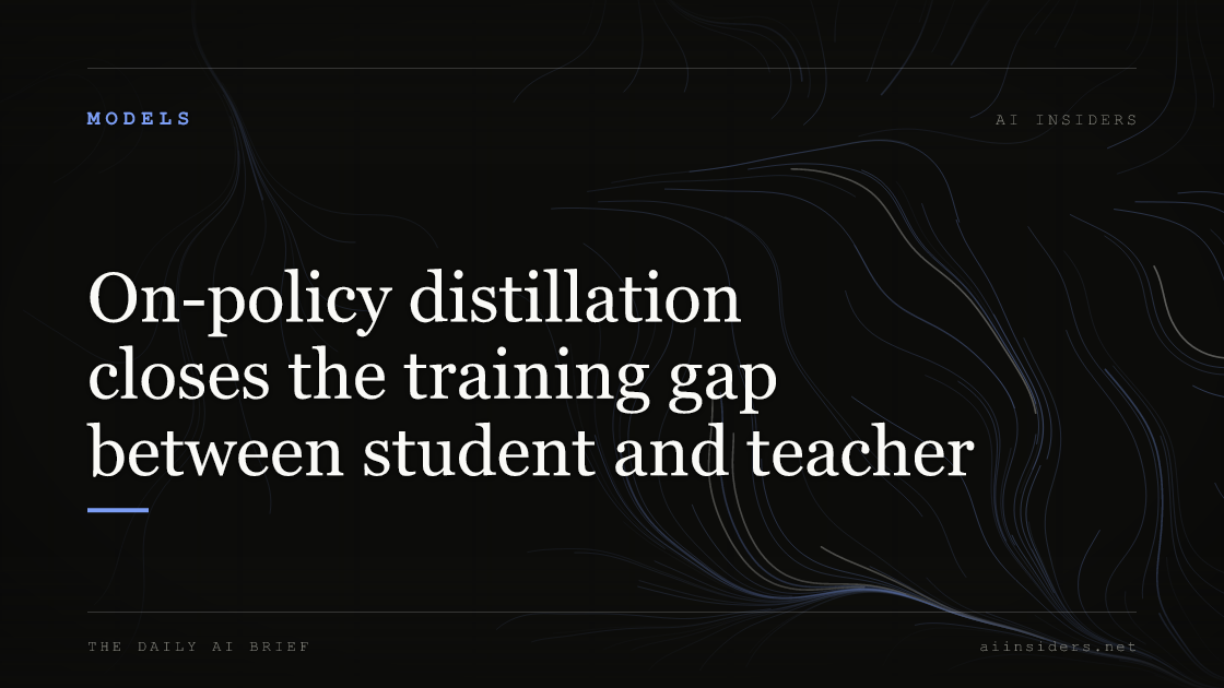 On-policy distillation closes the training gap between student and teacher — featured image for AI Insiders