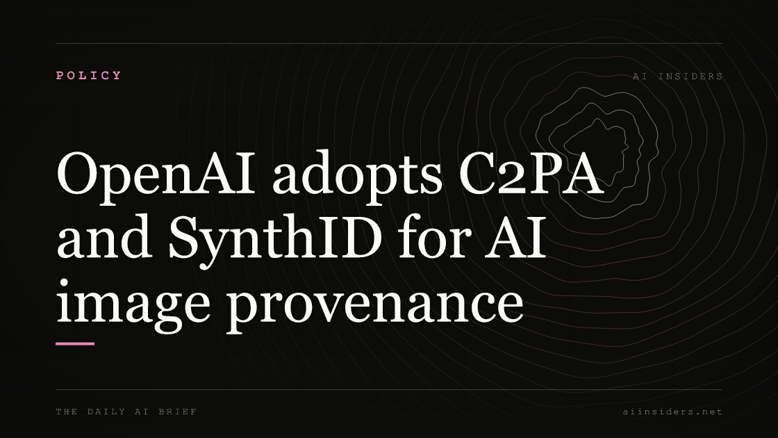 OpenAI adopts C2PA and SynthID for AI image provenance — featured image for AI Insiders
