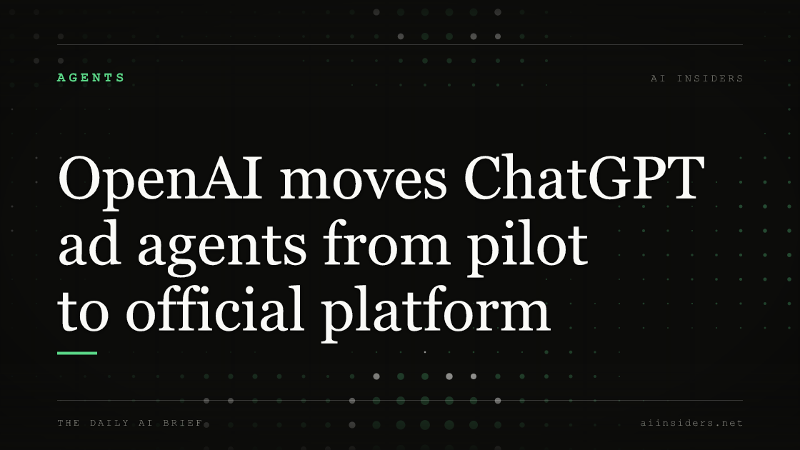 OpenAI moves ChatGPT ad agents from pilot to official platform, featured image for AI Insiders