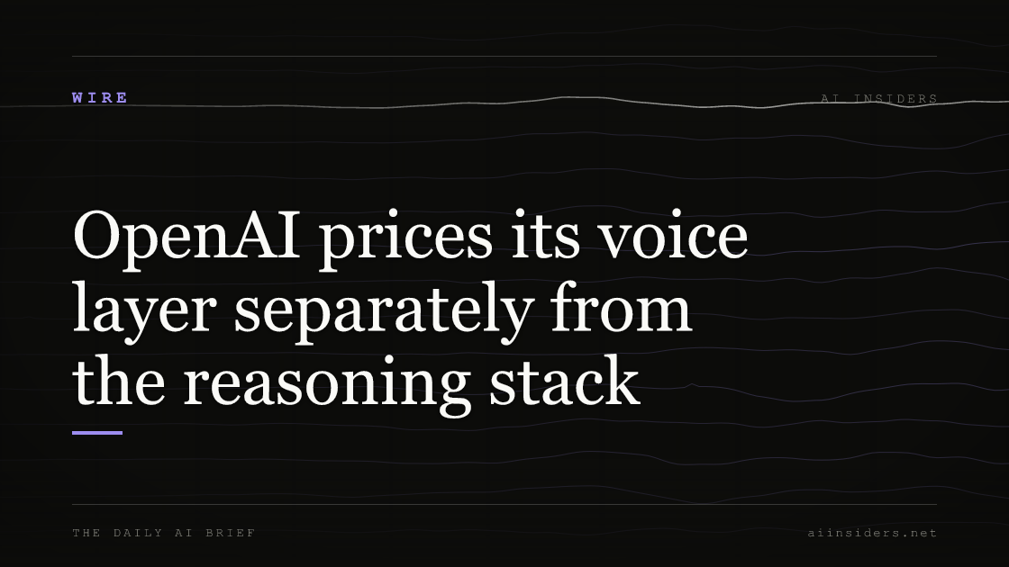 OpenAI prices its voice layer separately from the reasoning stack, featured image for AI Insiders