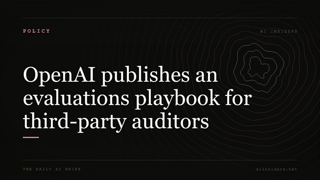 OpenAI publishes an evaluations playbook for third-party auditors — featured image for AI Insiders