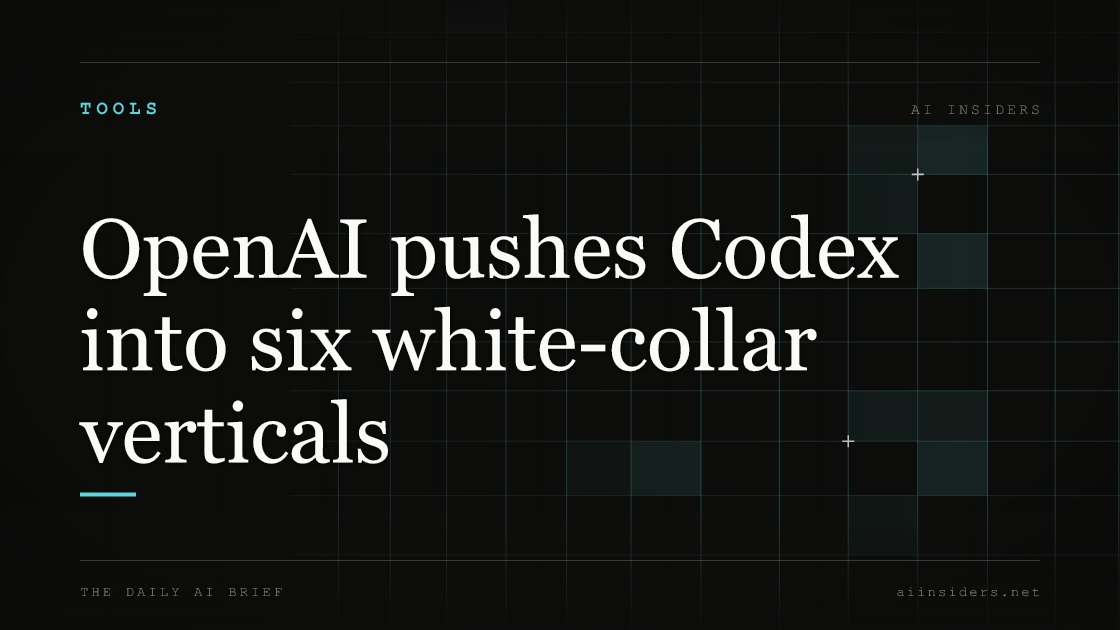 OpenAI pushes Codex into six white-collar verticals — featured image for AI Insiders