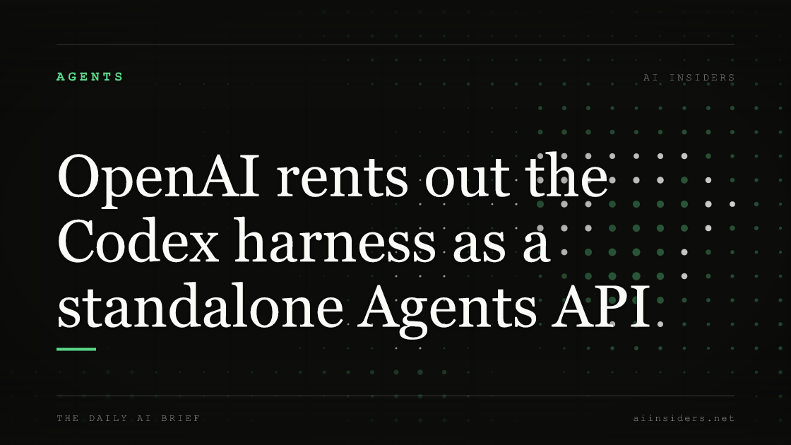 OpenAI rents out the Codex harness as a standalone Agents API, featured image for AI Insiders