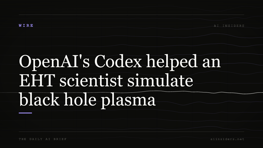 OpenAI's Codex helped an EHT scientist simulate black hole plasma — featured image for AI Insiders