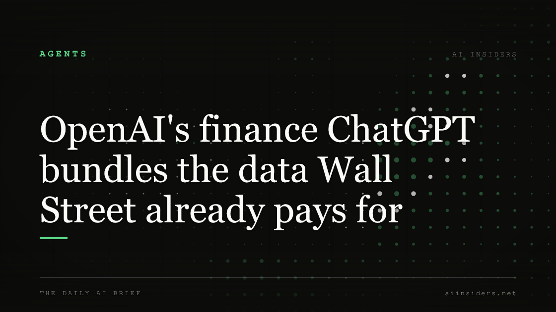 OpenAI's finance ChatGPT bundles the data Wall Street already pays for, featured image for AI Insiders