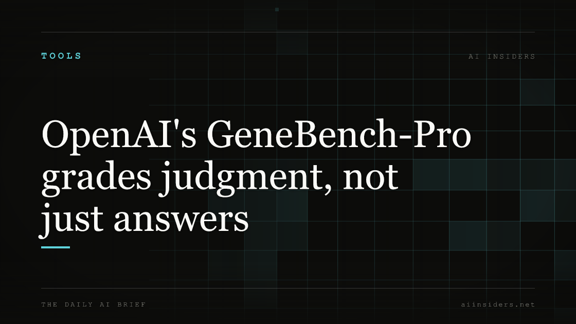 OpenAI's GeneBench-Pro grades judgment, not just answers — featured image for AI Insiders