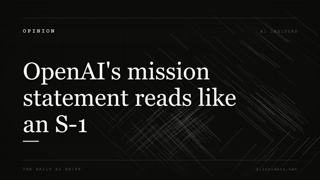 OpenAI's mission statement reads like an S-1 — featured image for AI Insiders