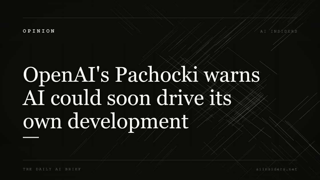 OpenAI's Pachocki warns AI could soon drive its own development, featured image for AI Insiders