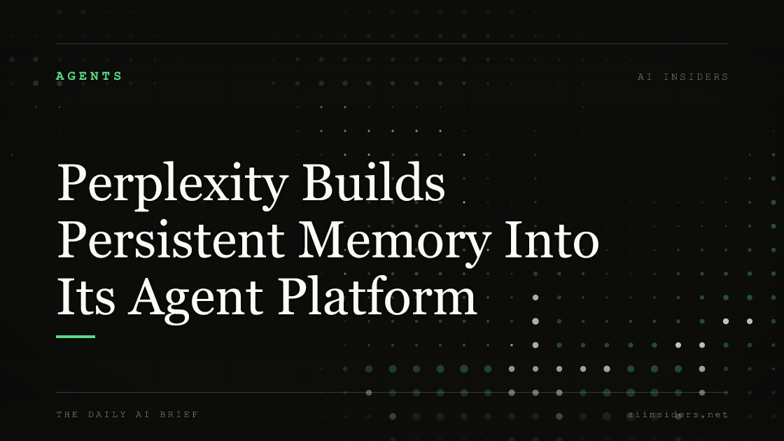 Perplexity Builds Persistent Memory Into Its Agent Platform — featured image for AI Insiders