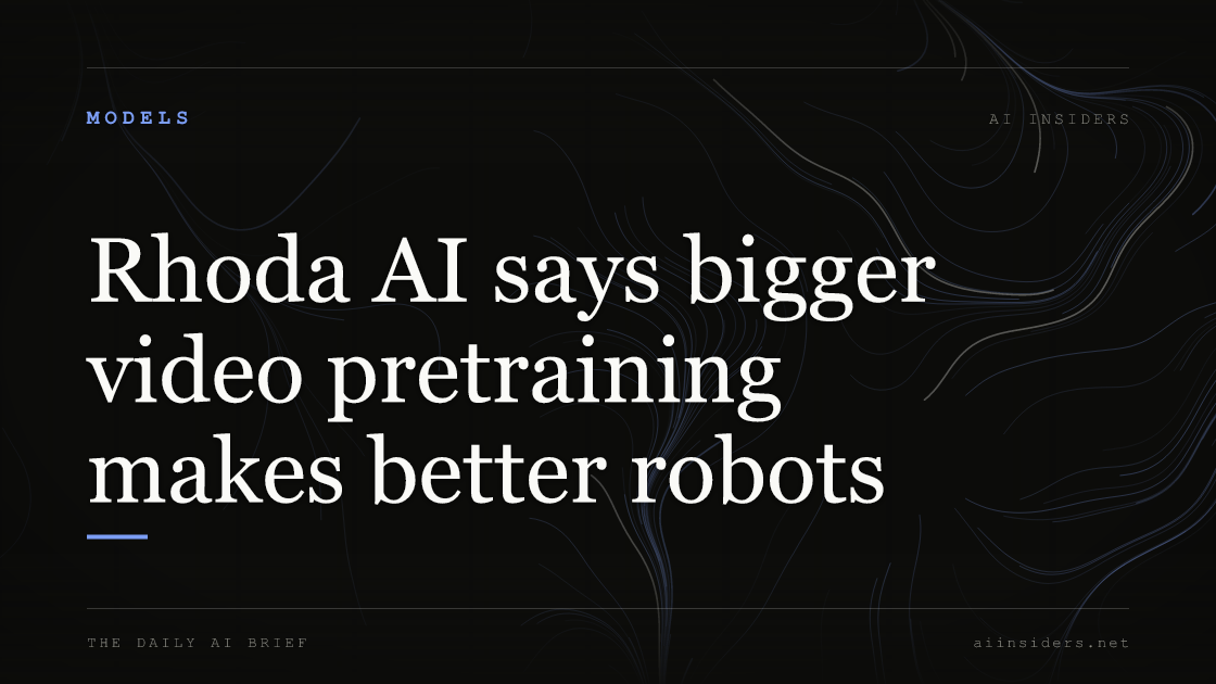 Rhoda AI says bigger video pretraining makes better robots, featured image for AI Insiders