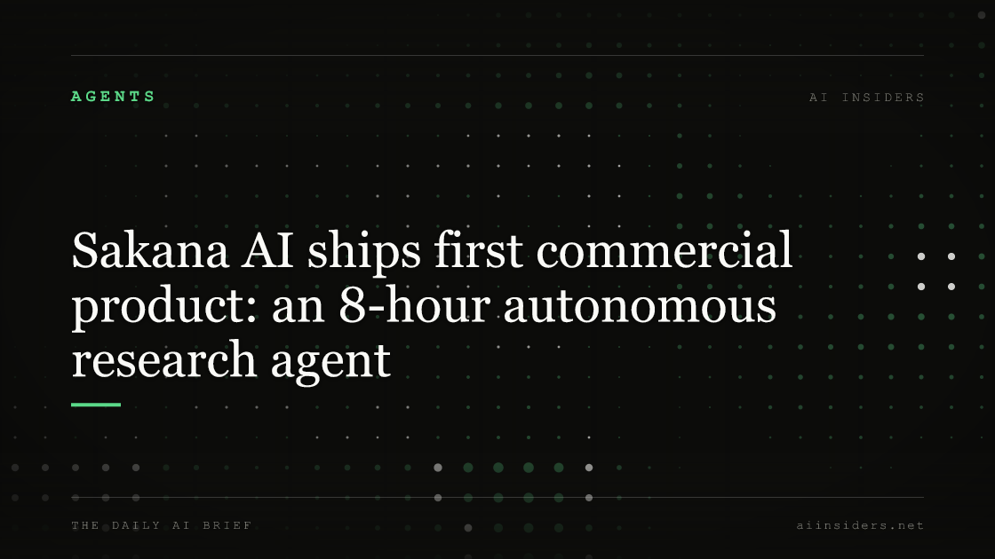 Sakana AI ships first commercial product: an 8-hour autonomous research agent — featured image for AI Insiders