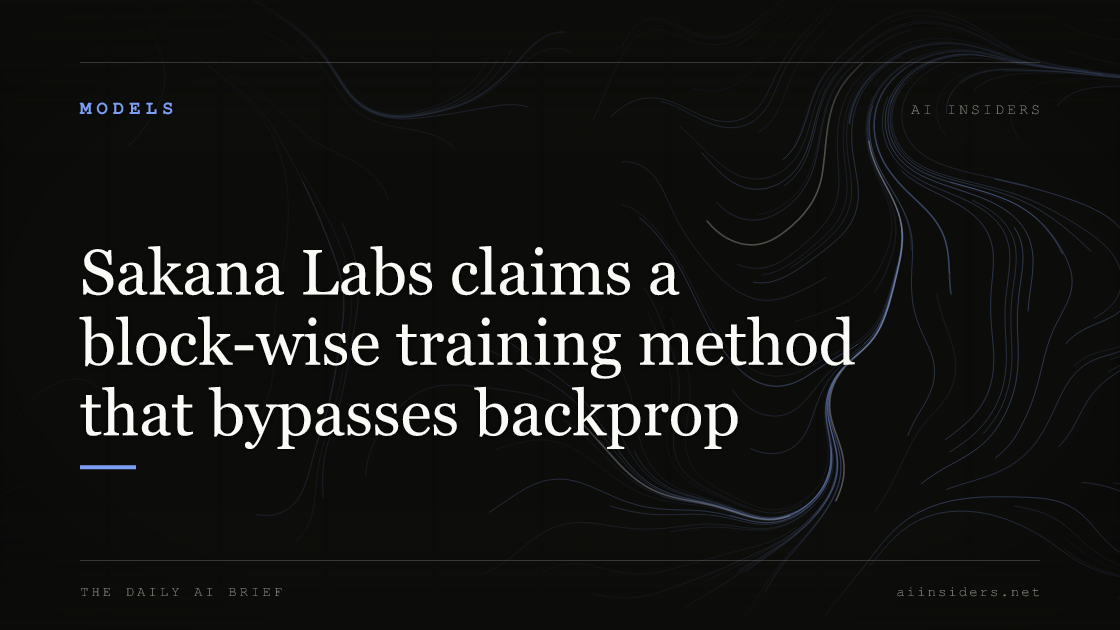 Sakana Labs claims a block-wise training method that bypasses backprop — featured image for AI Insiders