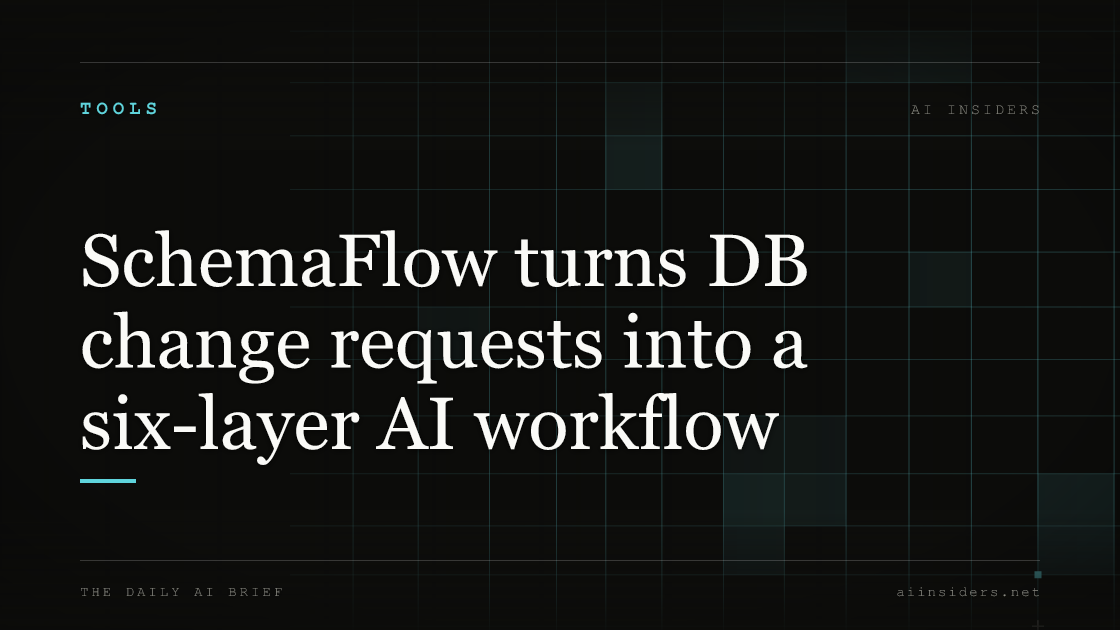 SchemaFlow turns DB change requests into a six-layer AI workflow — featured image for AI Insiders