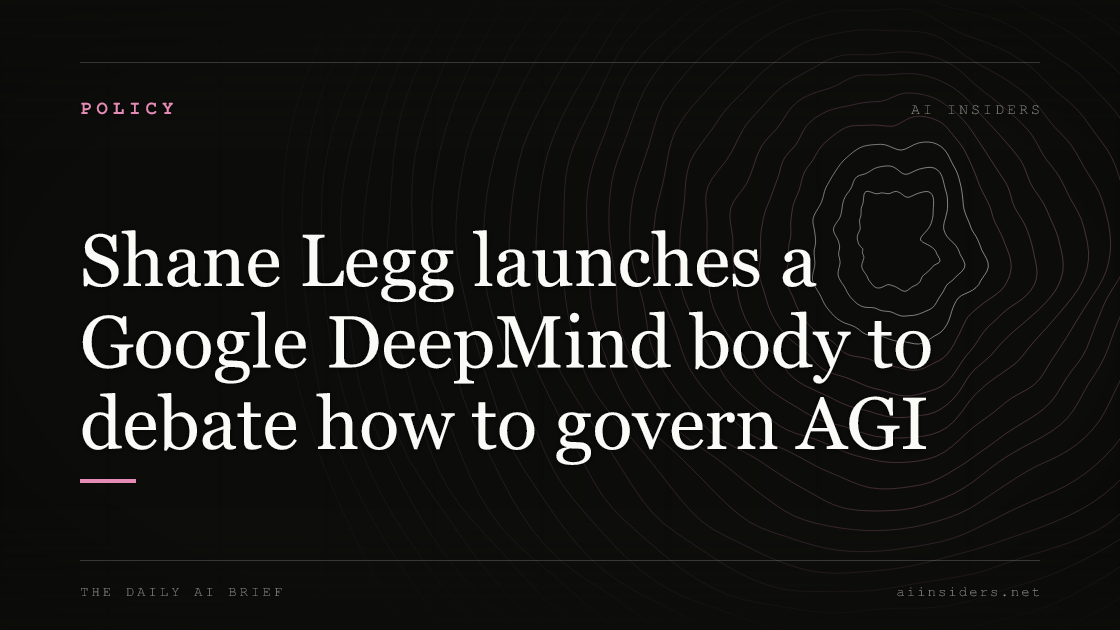 Shane Legg launches a Google DeepMind body to debate how to govern AGI, featured image for AI Insiders