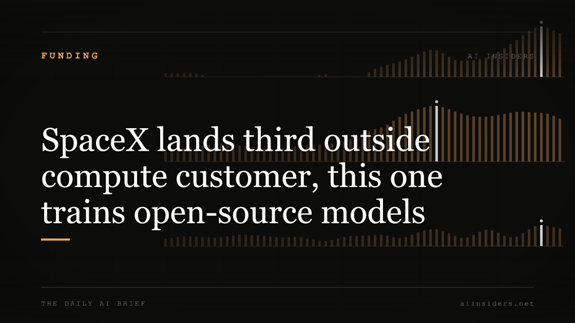 SpaceX lands third outside compute customer, this one trains open-source models — featured image for AI Insiders