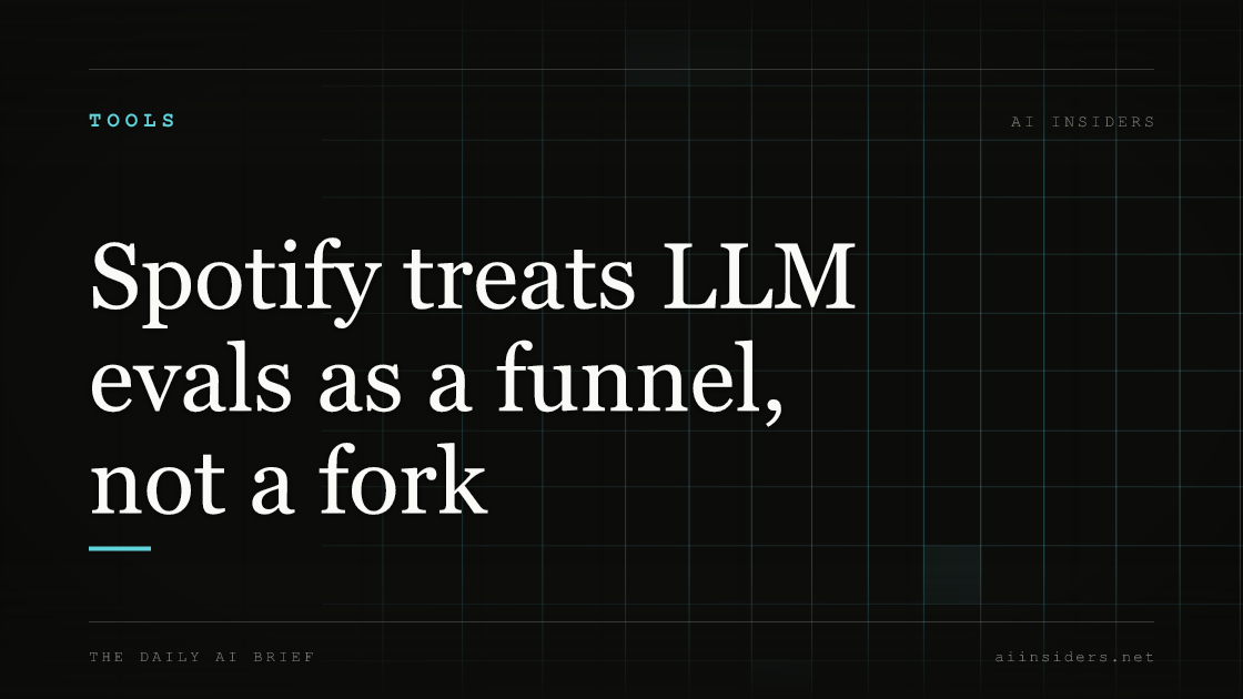Spotify treats LLM evals as a funnel, not a fork — featured image for AI Insiders