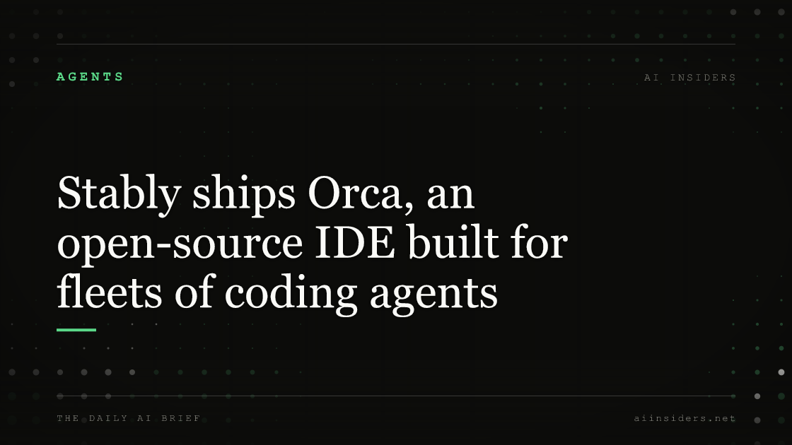 Stably ships Orca, an open-source IDE built for fleets of coding agents — featured image for AI Insiders