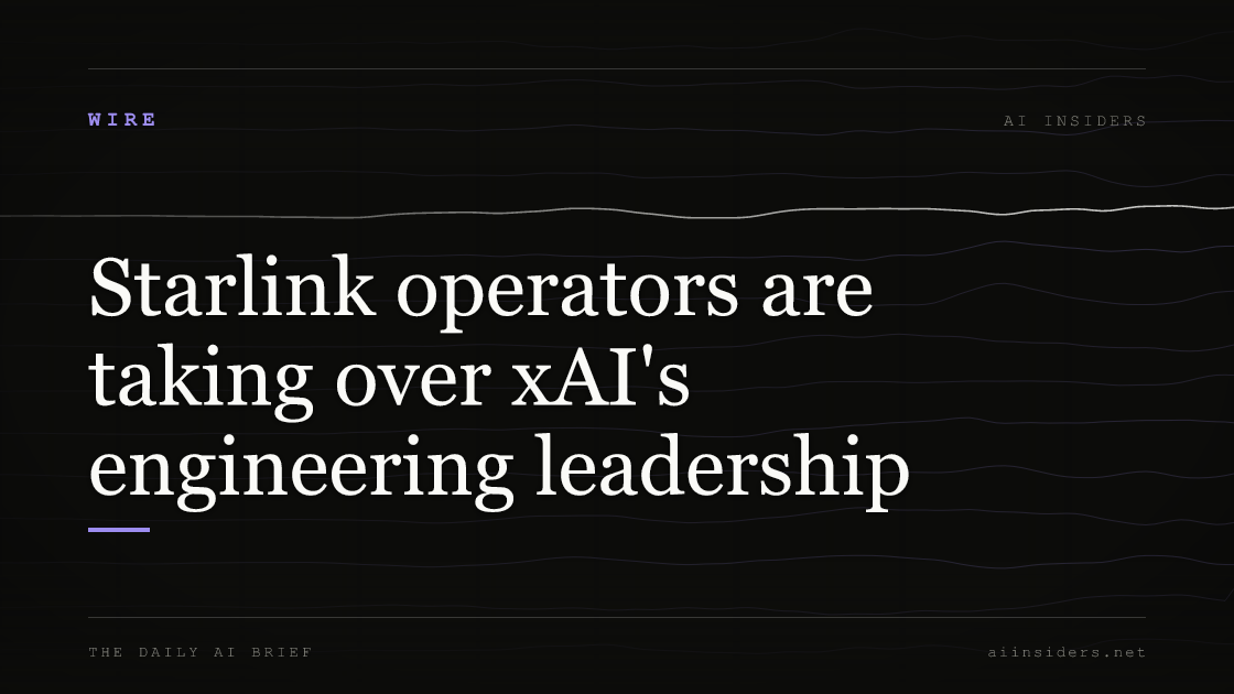 Starlink operators are taking over xAI's engineering leadership — featured image for AI Insiders