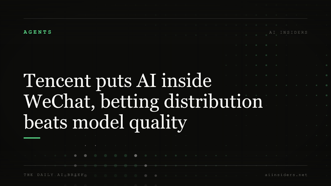 Tencent puts AI inside WeChat, betting distribution beats model quality — featured image for AI Insiders