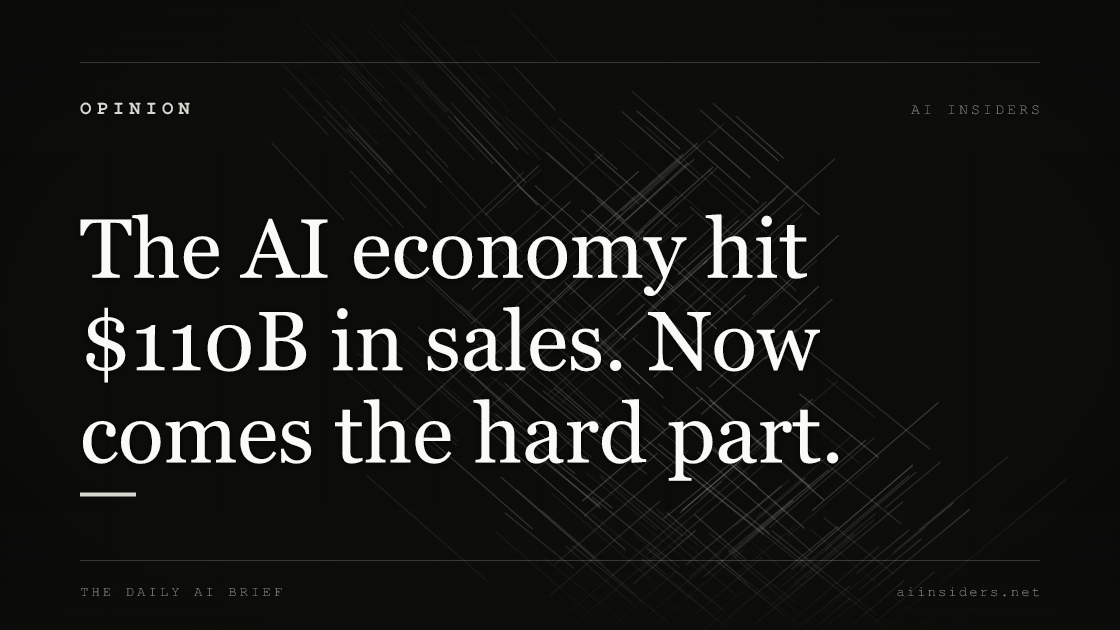 The AI economy hit $110B in sales. Now comes the hard part. — featured image for AI Insiders