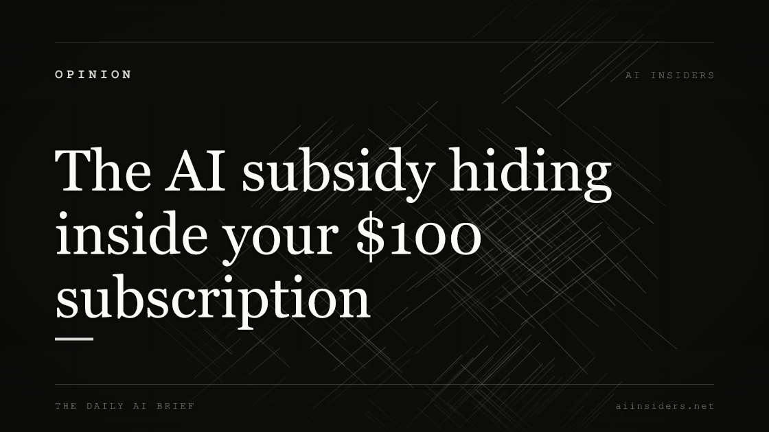 The AI subsidy hiding inside your $100 subscription — featured image for AI Insiders