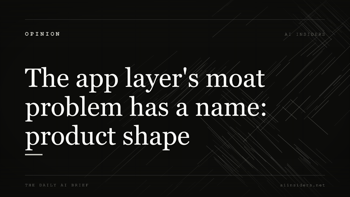The app layer's moat problem has a name: product shape — featured image for AI Insiders