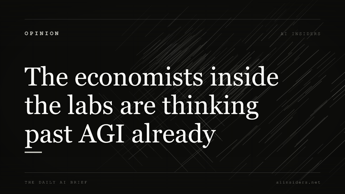 The economists inside the labs are thinking past AGI already — featured image for AI Insiders