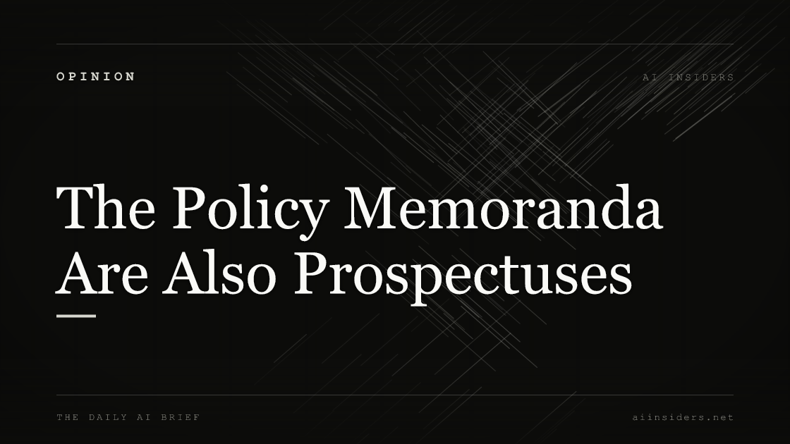 The Policy Memoranda Are Also Prospectuses — featured image for AI Insiders
