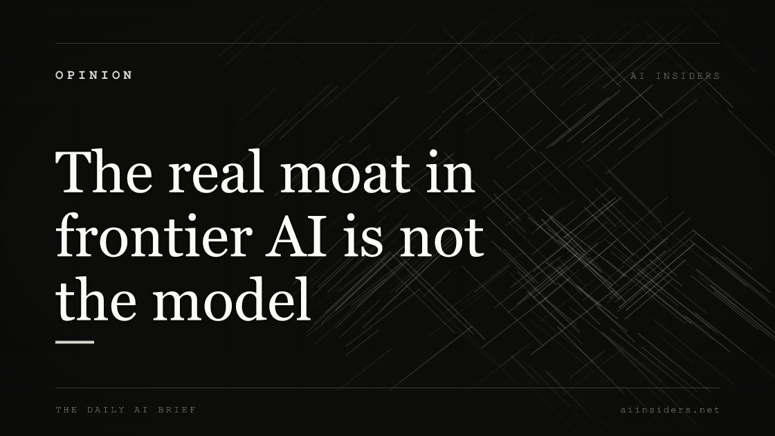 The real moat in frontier AI is not the model — featured image for AI Insiders