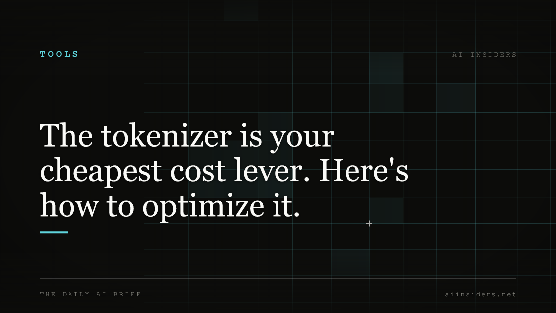 The tokenizer is your cheapest cost lever. Here's how to optimize it. — featured image for AI Insiders