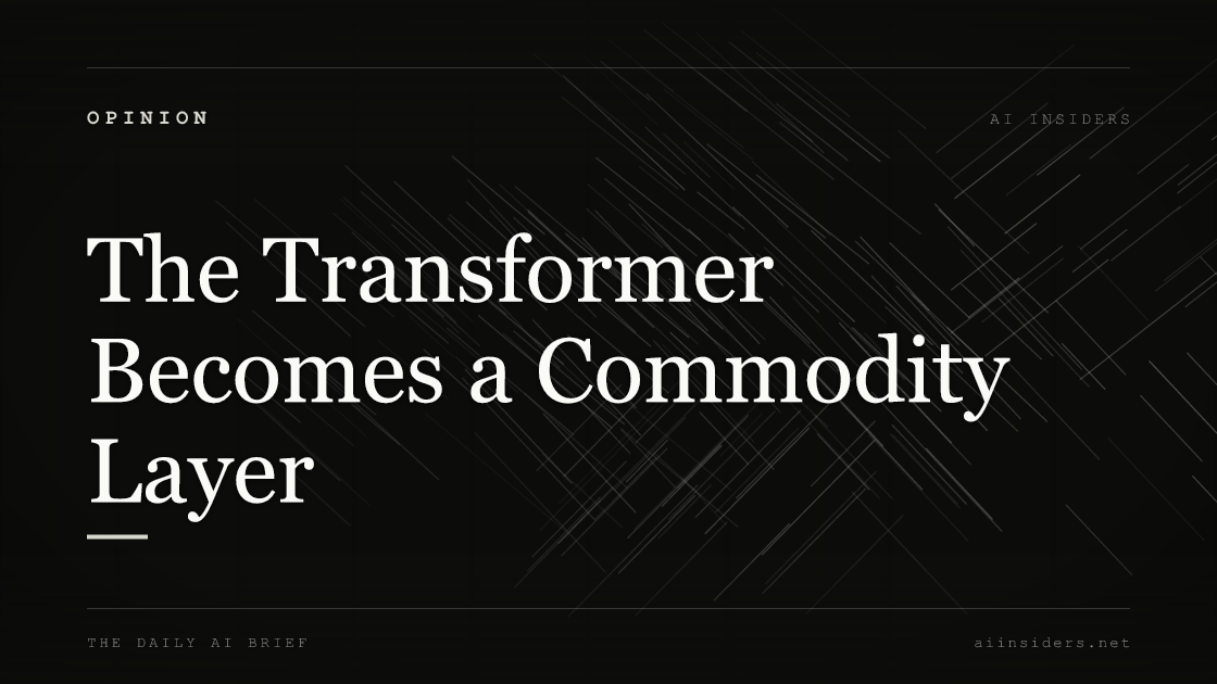 The Transformer Becomes a Commodity Layer — featured image for AI Insiders