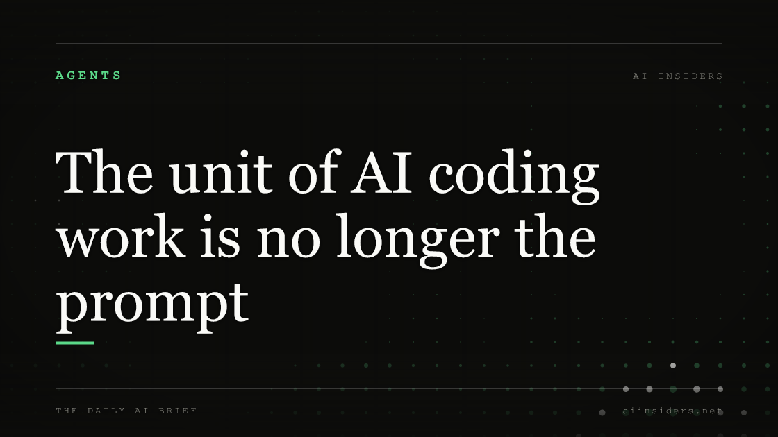The unit of AI coding work is no longer the prompt — featured image for AI Insiders