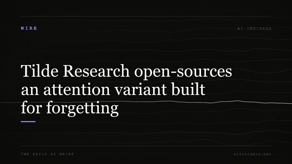 Tilde Research open-sources an attention variant built for forgetting — featured image for AI Insiders
