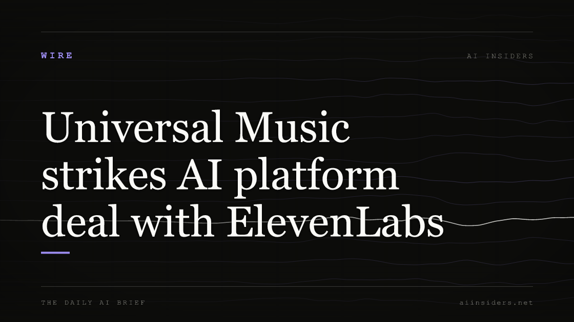 Universal Music strikes AI platform deal with ElevenLabs, featured image for AI Insiders