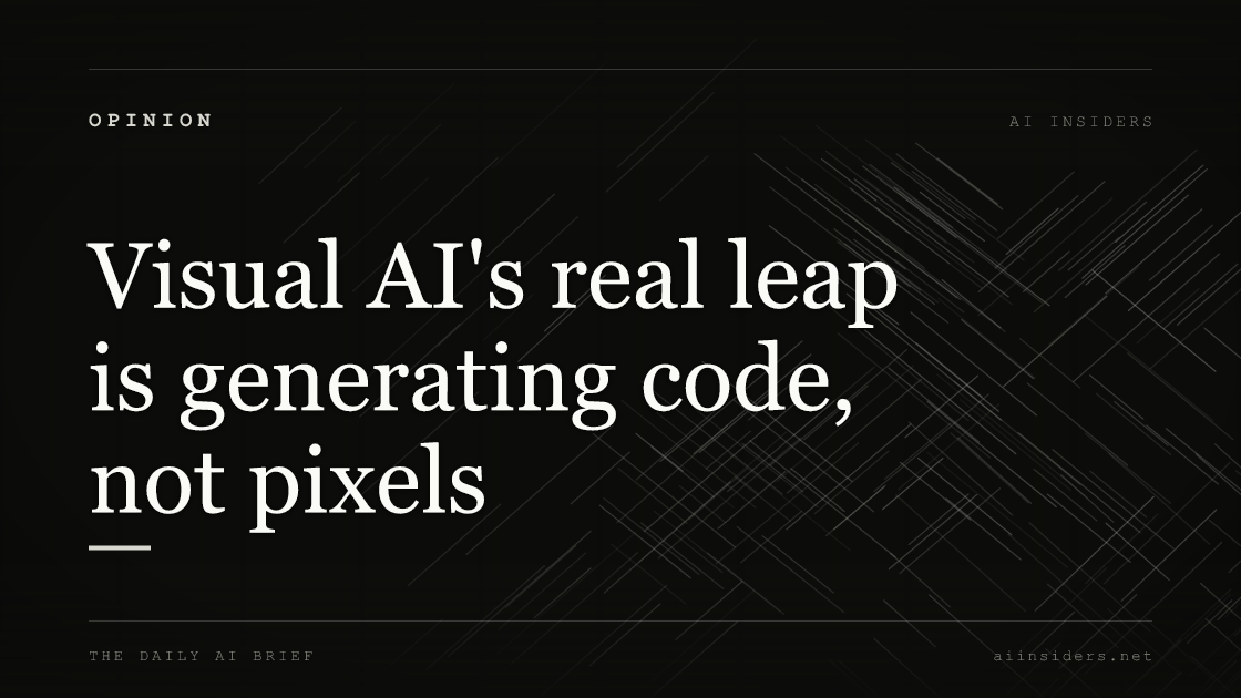 Visual AI's real leap is generating code, not pixels — featured image for AI Insiders