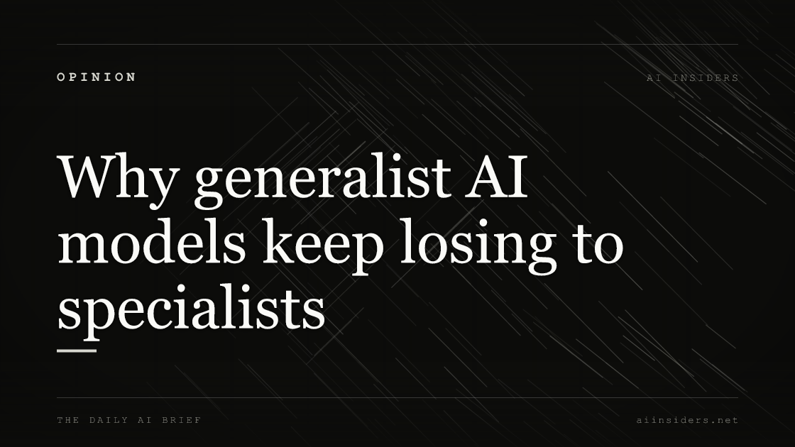 Why generalist AI models keep losing to specialists — featured image for AI Insiders