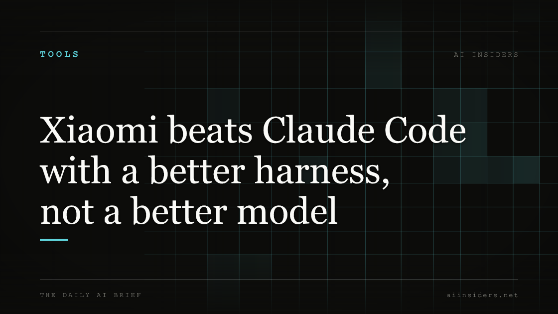 Xiaomi beats Claude Code with a better harness, not a better model — featured image for AI Insiders